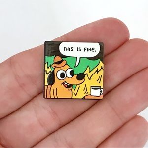 “This Is Fine” pin